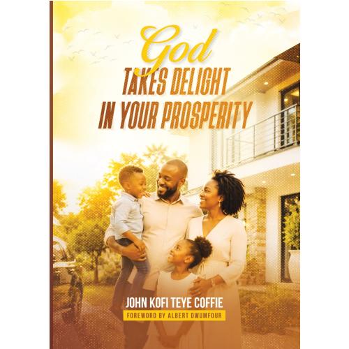 God Takes Delight in Your Prosperity