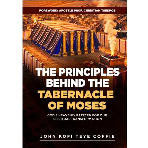 The Principles Behind the Tabernacle of Moses